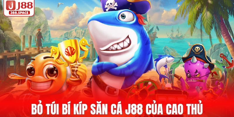 Bỏ túi bí kíp săn cá bất bại của cao thủ
