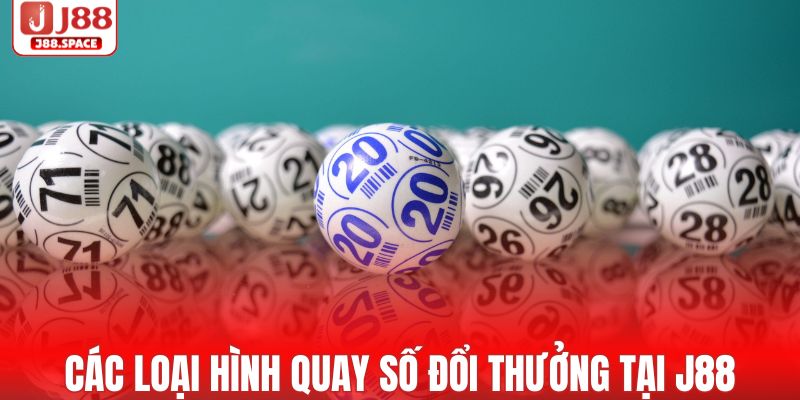 Các loại hình quay số được cung cấp tại J88