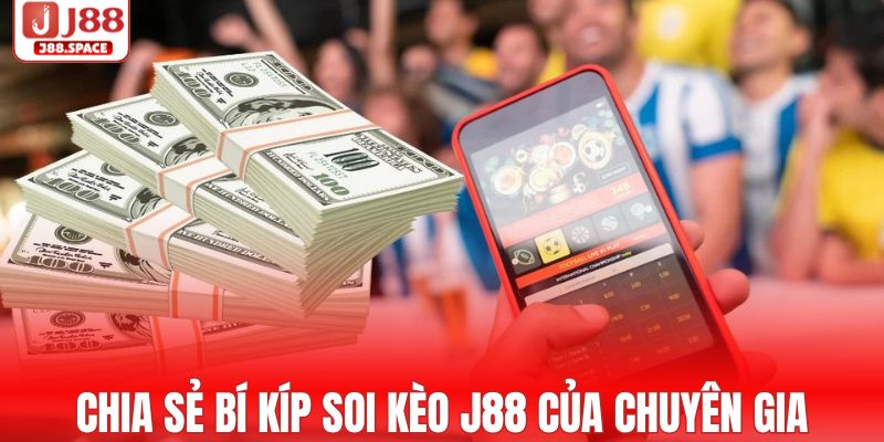 Chia sẻ bí kíp soi kèo siêu đỉnh từ chuyên gia của J88