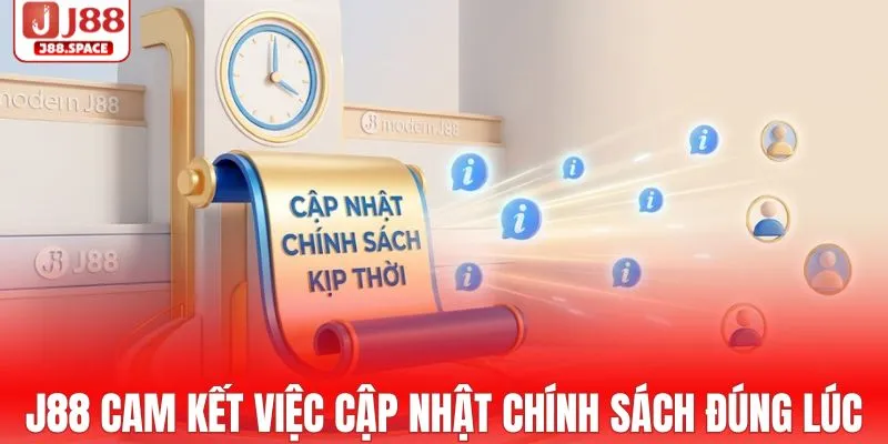 J88 cam kết việc cập nhật chính sách đúng lúc