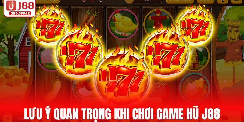 Lưu ý hội viên nên bỏ túi khi chơi nổ hũ J88